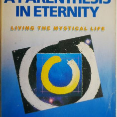A Parenthesis in Eternity. Living the Mystical Life – Joel S. Goldsmith