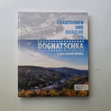 Traditii si obiceiuri din Dognecea - Traditionen und brauche in Dognatschka: Album bilingv germana-romana, Timisoara, 2025, bogat ilustrat