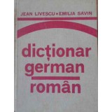 DICTIONAR GERMAN-ROMAN-JEAN LIVESCU, EMILIA SAVIN-259701