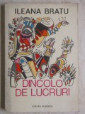 Ileana Bratu - Dincolo de lucruri (trimit cartea oriunde in tara)