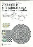 Cumpara ieftin Vibratiile si stabilitatea masinilor-unelte - C. Ispas, Vasile Moraru