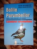 Bolile porumbeilor / calendarul columbofilului - Igor Severeanu , Filea Ivana