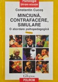 Minciuna, contrafacere, simulare. O abordare psihopedagogica - Constantin Cucos