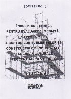 Indreptar tehnic pentru evaluarea imediata, la pretul zilei, a costurilor elementelor si constructiilor industriale si social-culturale - procentual s