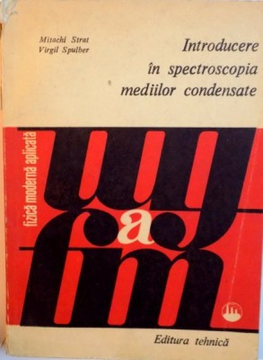 STRAT/SPULBER - INTRODUCERE &amp;Icirc;N SPECTROSCOPIA MEDIILOR CONDENSATE foto