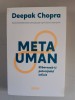 Metauman. Elibereaza-ti potentialul infinit - Dr. Deepak Chopra