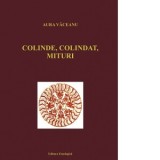 Colinde, colindat, mituri - Aura Vaceanu