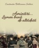 Constantin Bălăceanu-Stolnici - Amintiri&hellip; Lumea bună de altădată. Saga Balacenilor, carte memorialistica, editie cartonata