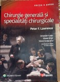 CHIRURGIE GENERALA SI SPECIALITATI CHIRURGICALE, PETER F. LAWRENCE/EDITIA A 6-a /editura,,HIPOCRATE"2021/NEFOLOSITA, 747 PAGINI