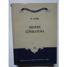 M. Gorki - Despre literatură