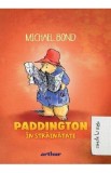 Carte Carti pentru Copii - Paddington in strainatate de Michael Bond, Ilustratii Color, Traducere Romana