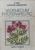 Vademecum Fitoterapeutic - A. Radu, Ecaterina Andronescu, Editura Medicala, 1984, Medicina alternativa, Carte