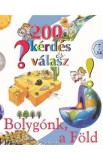 200 kerdes es valasz. Bolygonk, a Fold. 200 intrebari si raspunsuri despre pamant