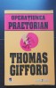 Operațiunea PRAETORIAN - Thomas Gifford