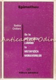 Metafizica Luminii la Metafizica Moravurilor - Rodica Croitoru, Editura Stiintifica, 1996, Filosofie