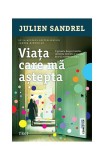 Viața care mă aștepta Julien Sandrel Roman Fictiune Paperback Brosat Trei