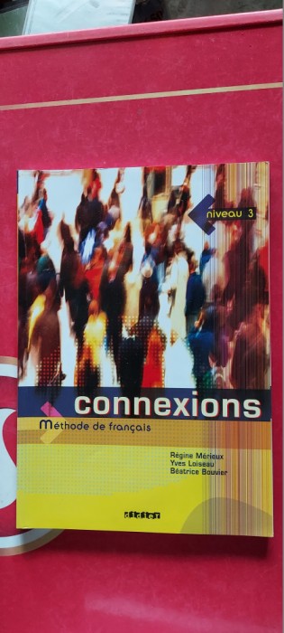CONEXIUNI 3 Metoda francezei - Y. Loiseau, R. Merieux
