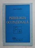 PSIHOLOGIA OCUPATIONALA de ANTON TABACHIU , 2003 , * MINIMA UZURA
