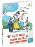 Cumpara ieftin Esti asa cum esti&hellip;sau secretul comunicarii empatice. 4-7 ani/Olivier Clerc