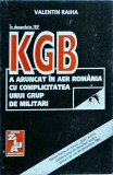 Valentin Raiha - KGB a aruncat in aer Romania cu complicitatea unui grup de