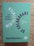 Mentalitatea de colaborare - Madi Radulescu CU DEDICATIE SI AUTOGRAF