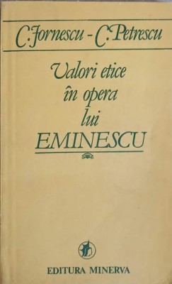 VALORI ETICE IN OPERA LUI EMINESCU-C. JORNESCU, C. PETRESCU foto