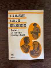 Amintiri, documente, corespondenta. C. I. C. Bratianu, Carol al II-lea, Ion Antonescu foto
