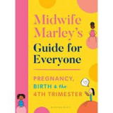 Midwife Marley&#039;s Guide for Everyone