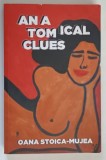 ANATOMICAL CLUES by OANA STOICA MUJEA , 2012 *TEXT IN LIMBA ENGLEZA