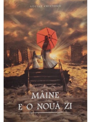 Lucian Cristescu - Maine e o noua zi (Editia: 2015) foto