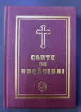 Carte de rugaciuni Pentru trebuintele si folosul crestinului ortodox 2000 350p