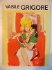 VASILE GRIGORE , DESEN SI CULOARE , INSEMNARI DESPRE ARTA , 1993