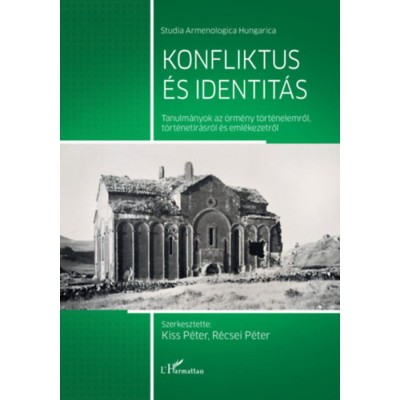 Konfliktus &amp;eacute;s identit&amp;aacute;s - Tanulm&amp;aacute;nyok az &amp;ouml;rm&amp;eacute;ny t&amp;ouml;rt&amp;eacute;nelemről, t&amp;ouml;rt&amp;eacute;net&amp;iacute;r&amp;aacute;sr&amp;oacute;l &amp;eacute;s eml&amp;eacute;kezetről foto