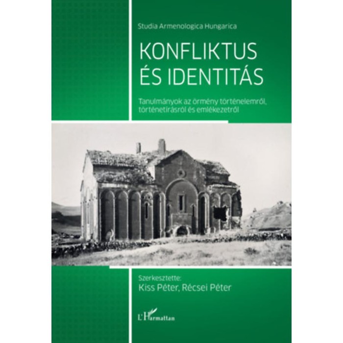 Konfliktus &eacute;s identit&aacute;s - Tanulm&aacute;nyok az &ouml;rm&eacute;ny t&ouml;rt&eacute;nelemről, t&ouml;rt&eacute;net&iacute;r&aacute;sr&oacute;l &eacute;s eml&eacute;kezetről