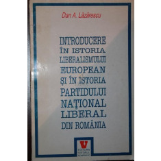 INTRODUCERE IN ISTORIA LIBERALISMULUI EUROPEAN SI IN ISTORIA PARTIDULUI NATIONAL LIBERAL DIN ROMANIA