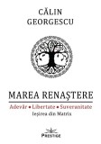 Marea Renastere. Adevar libertate suveranitate. Iesirea din Matrix - Prestige