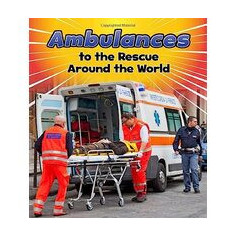 Ambulances to the Rescue Around the World