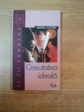 GREUTATEA IDEALA de DEEPAK CHOPRA , Bucuresti 2003