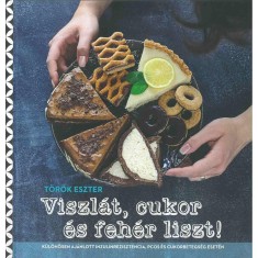 Viszl&amp;aacute;t, cukor &amp;eacute;s feh&amp;eacute;r liszt! - T&amp;ouml;r&amp;ouml;k Eszter foto