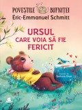 Cumpara ieftin Povestile Bufnitei. Ursul Care Voia Sa Fie Fericit, Eric Emmanuel Schmitt - Editura Humanitas