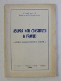 ASUPRA NOII CONSTITUTII A FRANTEI - PENTRU O ADUNARE CONSTITUANTA SUVERANA de ANDRE MARTY , 1946