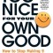 Too Nice for Your Own Good: How to Stop Making 9 Self-Sabotaging Mistakes