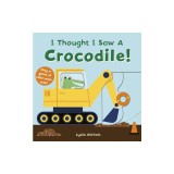 I Thought I Saw a Crocodile!