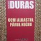 Marguerite Duras - Ochi albastri, parul negru