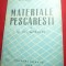 100. Gh.Ghelase - Materiale Pescaresti 1949 Ed.de Stat , 136 pag