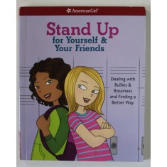 STAND UP FOR YOURSELF and YOUR FRIENDS by PATTI KELLEY CRISWELL , illustrated by ANGELA MARTINI , 2009