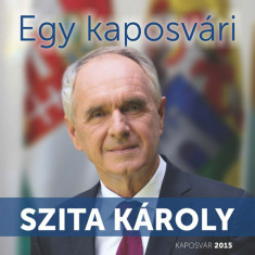 Egy kaposvári - Szita Károly - Szita Károly