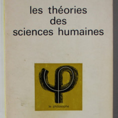 LES THEORIES DES SCIENCES HUMAINES par JULIEN FREUND , 1973