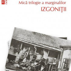 Izgoniții. Mică trilogie a marginalilor (Vol. 3) - Paperback brosat - Vasile Ernu - Polirom