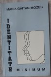 MARIA GAITAN-MOZES:IDENTITATE/VERSURI1992/pref.ANDREI STRIHAN/dedicatie-autograf